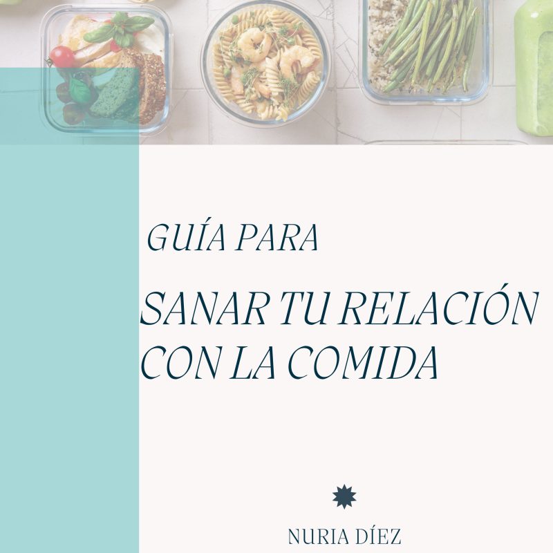 Guía para sanar tu relación con la comida